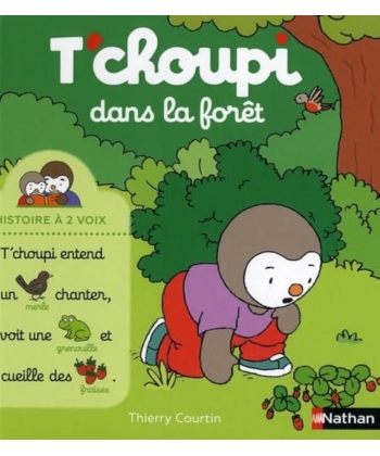 T Choupi Histoire A Deux Voix Ne - Dans La Foret
