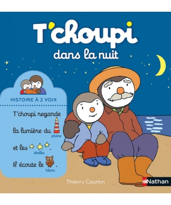 T Choupi Histoire A Deux Voix Ne - Dans La Nuit