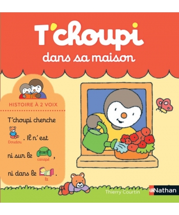 T Choupi Histoire A Deux Voix Ne - Dans Sa Maison