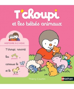 T Choupi Histoire A Deux Voix Ne - Et Les Bebes Animaux