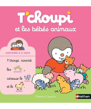 T Choupi Histoire A Deux Voix Ne - Et Les Bebes Animaux