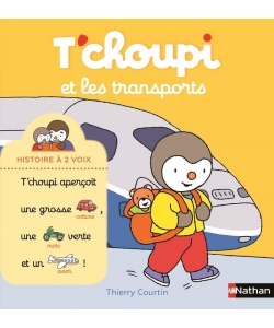 T Choupi Histoire A Deux Voix Ne - Et Les Transports