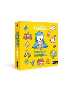 Bebe T Choupi - Mon Gros Imagier Bebe T Choupi