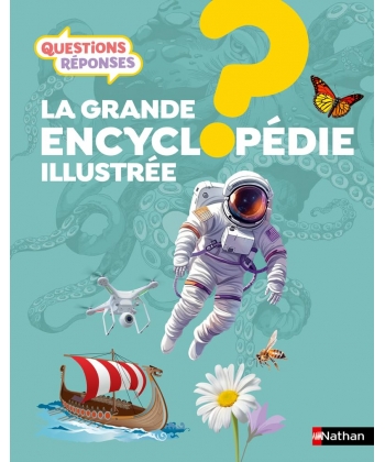 Questions Reponses 7+ La Grande Encyclopedie Illustree