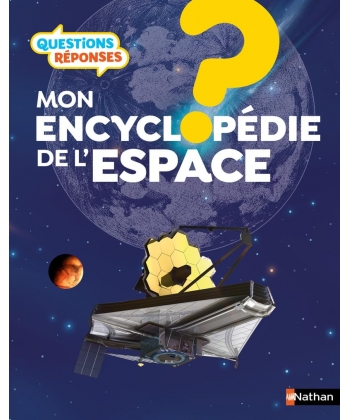 Questions Reponses 7+ Mon Encyclopedie De L Espace