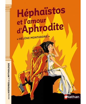 Petites Histoires De La Mythologie - Hephaistos Et Aphrodite