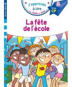 J Apprends A Lire Avec Sami Et Julie Cp Niv 3 La Fete De L Ecole