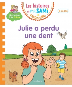 Les Histoires De P Tit Sami Maternelle (3-5 Ans) Julie A Perdu Une Dent