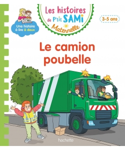 Les Histoires De P Tit Sami Maternelle (3-5 Ans) Le Camion Poubelle