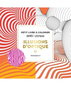 Petit Livre A Colorier Anti-Stress - Illusions D Optique