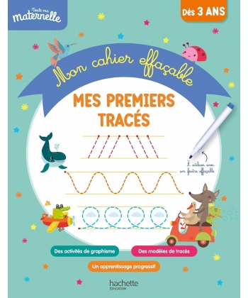 Toute Ma Maternelle - Mon Cahier Effacable - Mes Premiers Traces (3-6 Ans)