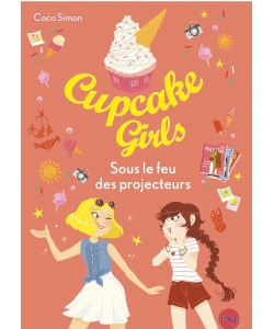 Cupcake Girls T31 Sous Le Feu Des Projecteurs