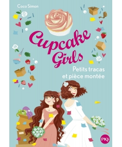 Cupcake Girls T33 Petits Tracas Et Piece Montee