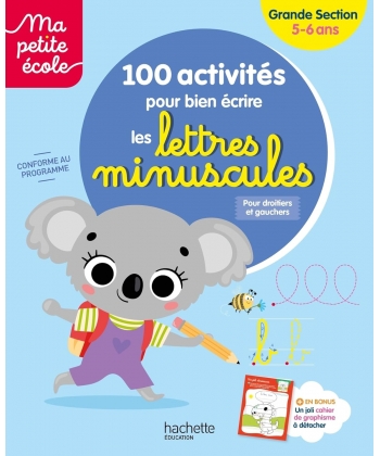 Ma Petite Ecole - 100 Activites Pour Bien Ecrire Les Lettres Minuscules - Grande Section (5-6 Ans)