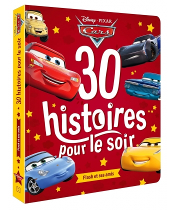 Disney Cars 30 Histoires Pour Le Soir - Flash Et Ses Amis