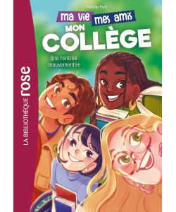 Ma Vie, Mes Amis, Mon College ! 01 - Une Rentree Mouvementee