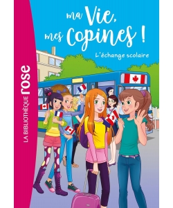 Ma Vie, Mes Copines 26 - L Echange Scolaire Bibliotheque Rose 8/10 Ans