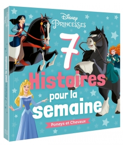 Disney Princesses - 7 Histoires Pour La Semaine - Poneys Et Chevaux