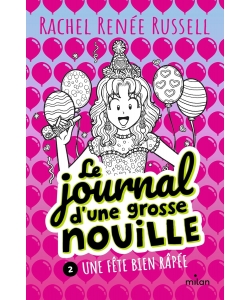 Le Journal D Une Grosse Nouille, Tome 02 - Une Fete Bien Rapee