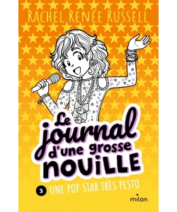 Le Journal D Une Grosse Nouille, Tome 03 - Une Pop Star Tres Pesto