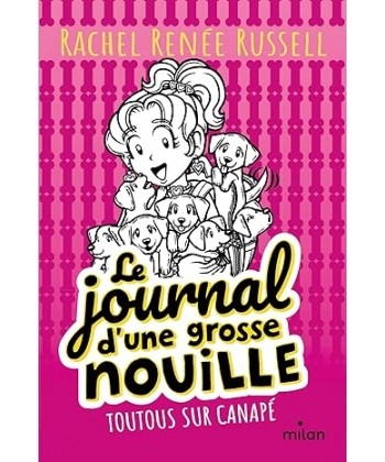 Le Journal D Une Grosse Nouille, Tome 10 - Toutous Sur Canape