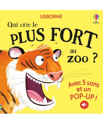Qui Crie Le Plus Fort Au Zoo Des 1 An (5 Sons Et Pop-Up)