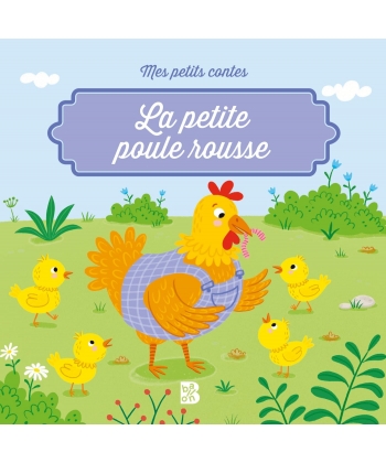Mes Petits Contes - La Petite Poule Rousse