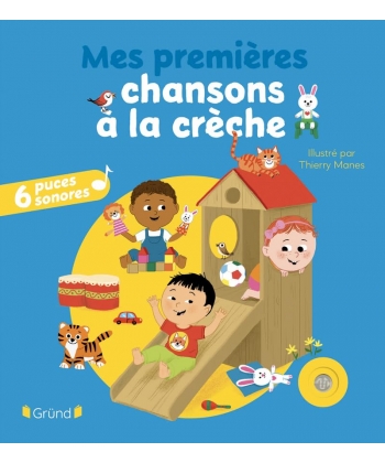 Mes Premiers Livres Sonores - Mes Premieres Chansons A La Creche