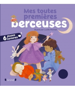 Mes Premiers Livres Sonores - Mes Toutes Premieres Berceuses