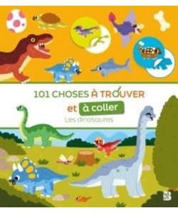 101 Choses A Trouver Et A Coller - Les Dinosaures