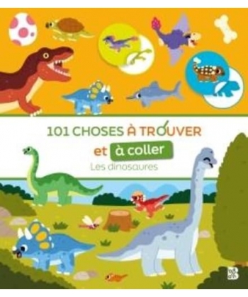 101 Choses A Trouver Et A Coller - Les Dinosaures