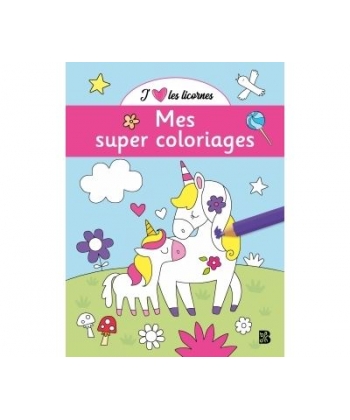 J Aime Les Licornes - Mes Super Coloriages