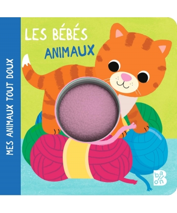 Mes Animaux Tout Doux - Les Bebes Animaux