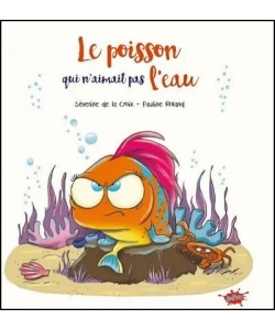 Le Poisson Qui N Aimait Pas L Eau - Petit Prix Souple 2025