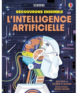 L Intelligence Artificielle - Decouvrons Ensemble - Des 7 Ans