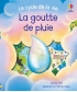 La Goutte De Pluie - Le Cycle De La Vie - Des 2 Ans