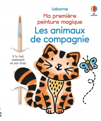 Les Animaux De Compagnie - Ma Premiere Peinture Magique - Des 3 Ans +Pinceau