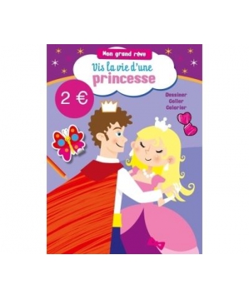 Mon Grand Reve - Princesse Dessiner Coller Colorier