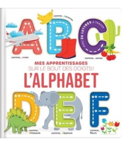 Mes Apprentissages Sur Le Bout Des Doigts - L Alphabet