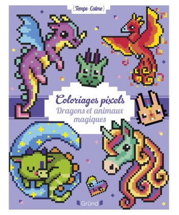 Temps - Calme Coloriages Pixels - Dragons Et Animaux Magiques