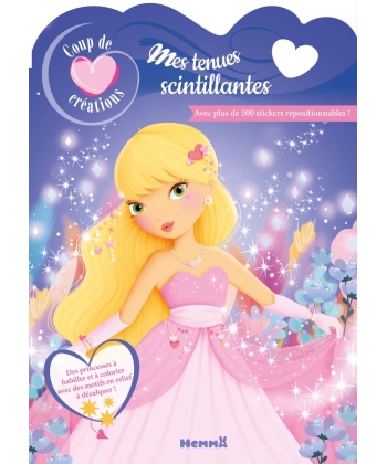 Coup De Coeur Creations - Mes Tenues Scintillantes - Avec Plus De 500 Stickers Repositionnables !