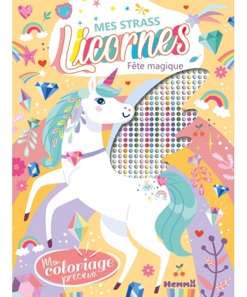 Licornes - Mon Coloriage Precieux - Mes Strass Licornes - Fete Magique