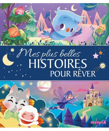 Mes Plus Belles Histoires Pour Rever