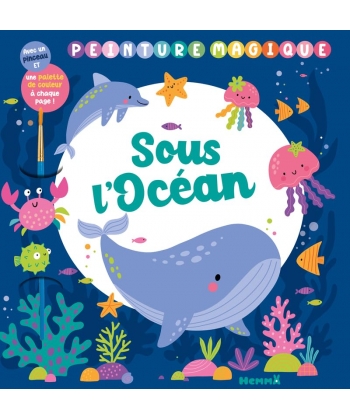 Peinture Magique - Sous L Ocean - Avec Un Pinceau Et Une Palette De Couleurs A Chaque Page !