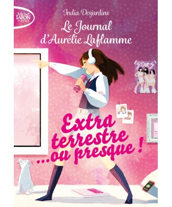 Le Journal D Aurelie Laflamme Ne T01 Extraterrestre... Ou Presque !