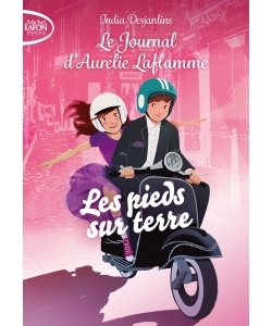 Le Journal D Aurelie Laflamme T08 Les Pieds Sur Terre