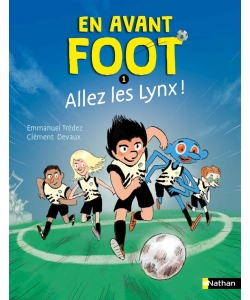 En Avant Foot - Tome 1 Allez Les Lynx !