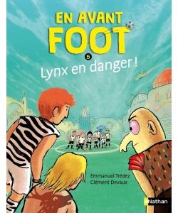 En Avant Foot - Tome 5 Lynx En Danger !