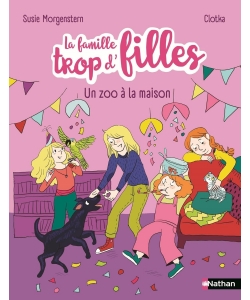 Famille Trop D Filles - Un Zoo A La Maison