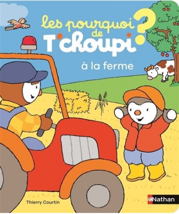 Les Pourquoi De T Choupi - A La Ferme